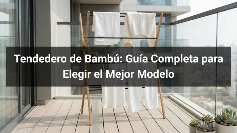 Tendedero de Bambú: Guía Completa para Elegir el Mejor Modelo en 2026