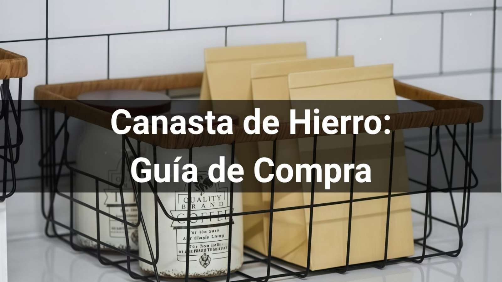 Canasta de Hierro: Guía de Compra