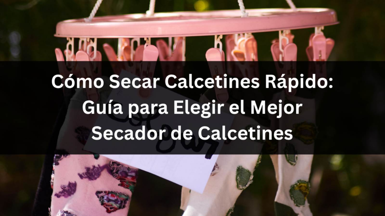 Cómo Secar Calcetines Rápido: Guía para Elegir el Mejor Secador de Calcetines